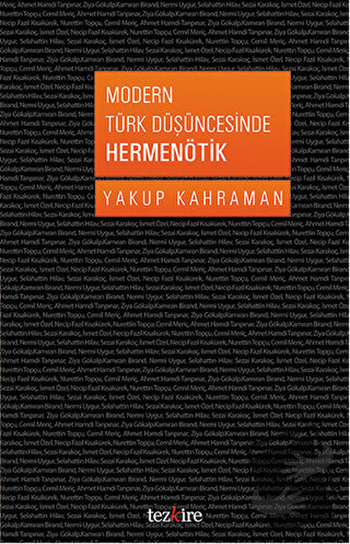 Modern Türk Düşüncesinde Hermenötik - Yakup Kahraman - Tezkire - Fiyat