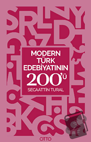 Modern Türk Edebiyatının 200'ü - Secaatin Tural - Otto Yayınları - Fiy