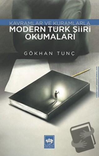 Modern Türk Şiiri Okumaları - Kavramlar ve Kuramlarla - Gökhan Tunç - 