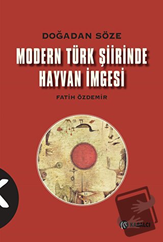 Modern Türk Şiirinde Hayvan İmgesi - Fatih Özdemir - Kabalcı Yayınevi 