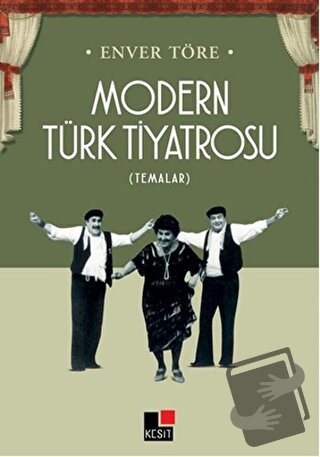 Modern Türk Tiyatrosu - Enver Töre - Kesit Yayınları - Fiyatı - Yoruml