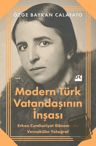 Modern Türk Vatandaşının İnşası - Özge Baykan Calafato - Doğan Kitap -