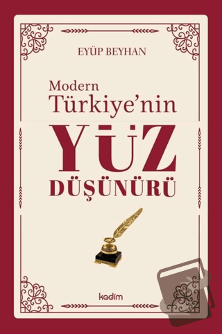 Modern Türkiye'nin Yüz Düşünürü 2. Cilt - Eyüp Beyhan - Kadim Yayınlar