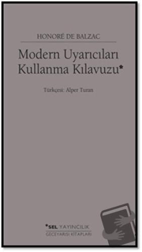 Modern Uyarıcıları Kullanma Kılavuzu - Honore de Balzac - Sel Yayıncıl