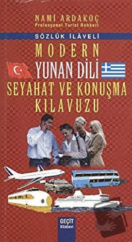 Modern Yunan Dili Seyahat ve Konuşma Kılavuzu - Nami Ardakoç - Geçit K