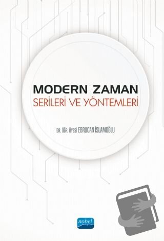 Modern Zaman Serileri ve Yöntemleri - Ebrucan İslamoğlu - Nobel Akadem