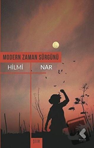 Modern Zaman Sürgünü - Hilmi Nar - Klaros Yayınları - Fiyatı - Yorumla