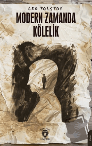 Modern Zamanda Kölelik - Leo Tolstoy - Dorlion Yayınları - Fiyatı - Yo