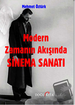 Modern Zamanın Akışında Sinema Sanatı - Mehmet Öztürk - Doğu Kitabevi 