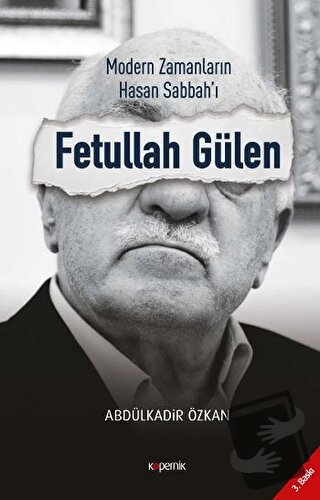 Modern Zamanların Hasan Sabbah'ı: Fetullah Gülen - Abdülkadir Özkan - 