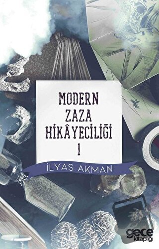 Modern Zaza Hikayeciliği 1 - İlyas Akman - Gece Kitaplığı - Fiyatı - Y