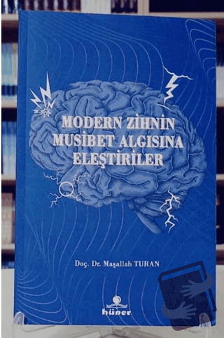 Modern Zihnin Musibet Algısına Eleştiriler - Maşallah Turan - Hüner Ya