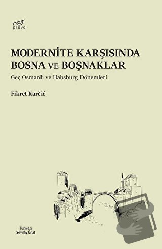 Modernite Karşısında Bosna ve Boşnaklar - Fikret Karcic - Pruva Yayınl