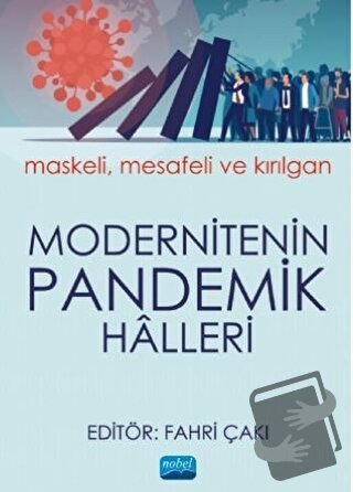 Modernitenin Pandemik Halleri - Adurrahim Korkmaz - Nobel Akademik Yay