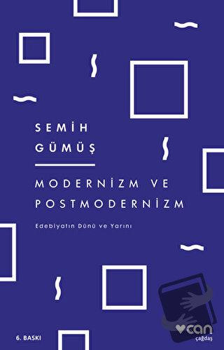 Modernizm ve Postmodernizm - Semih Gümüş - Can Yayınları - Fiyatı - Yo