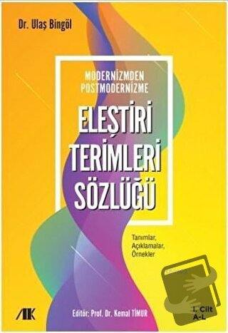 Modernizmden Postmodernizme Eleştiri Terimleri Sözlüğü Cilt 1 - Ulaş B