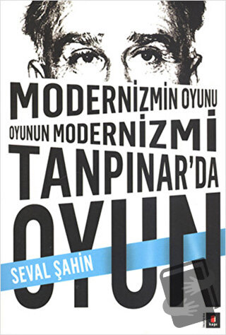 Modernizmin Oyunu Oyunun Modernizmi: Tanpınar’da Oyun - Seval Şahin - 