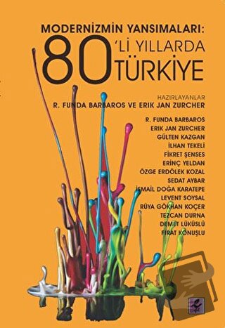 Modernizmin Yansımaları: 80’li Yıllarda Türkiye - Erik-Jan Zürcher - E