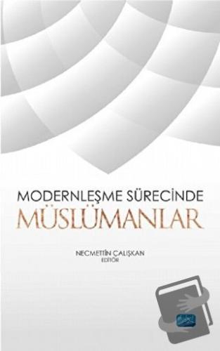 Modernleşme Sürecinde Müslümanlar - Abdullah Aydın - Nobel Akademik Ya