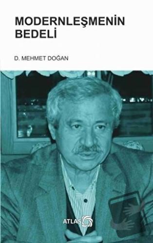 Modernleşmenin Bedeli - Mehmet Doğan - Atlas Kitap - Fiyatı - Yorumlar