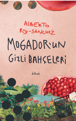 Mogador’un Gizli Bahçeleri - Alberto Ruy-Sanchez - Epona Kitap - Fiyat