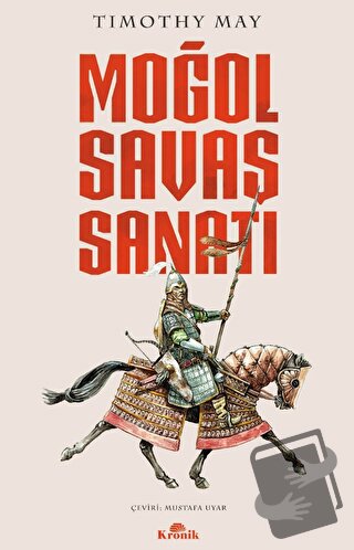 Moğol Savaş Sanatı - Timothy May - Kronik Kitap - Fiyatı - Yorumları -