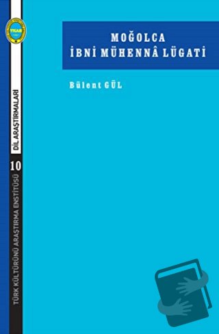 Moğolca İbni Mühenna Lügati - Bülent Gül - Türk Kültürünü Araştırma En