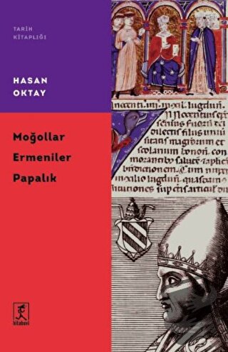 Moğollar Ermeniler Papalık - Hasan Oktay - Hitabevi Yayınları - Fiyatı