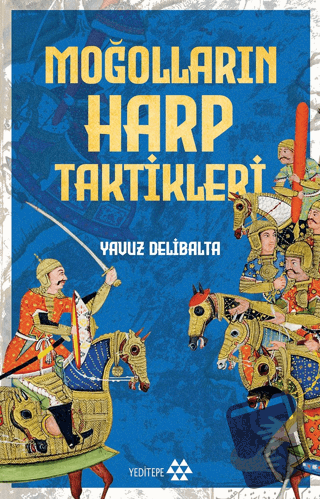 Moğolların Harp Teknikleri - Yavuz Delibalta - Yeditepe Yayınevi - Fiy