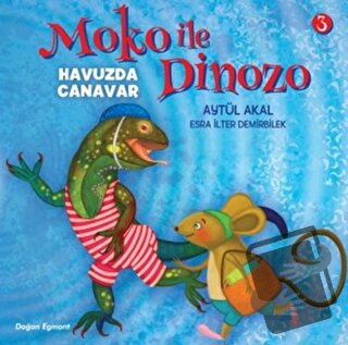 Moko ile Dinozo 3 - Havuzda Canavar - Aytül Akal - Doğan Egmont Yayınc