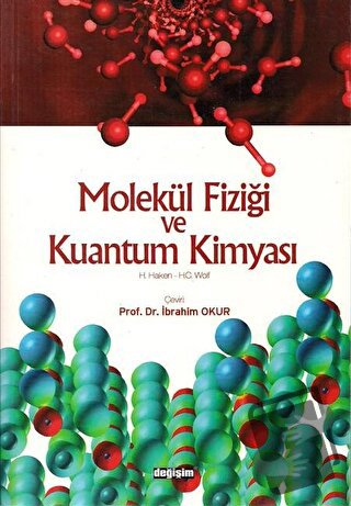 Molekül Fiziği ve Kuantum Kimyası - Hans Christoph Wolf - Değişim Yayı