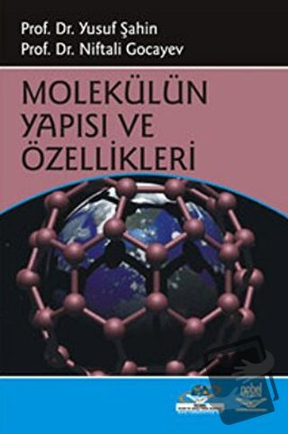 Molekülün Yapısı ve Özellikleri - Yusuf Şahin - Nobel Akademik Yayıncı