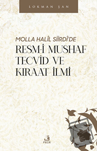 Molla Halil Siirdi’de Resm-i Mushaf Tecvid ve Kıraat İlmi - Lokman Şan