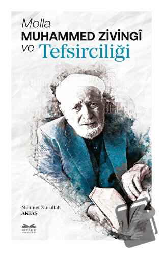 Molla Muhammed Zivingi ve Tefsirciliği - Mehmet Nurullah Aktaş - Kitab