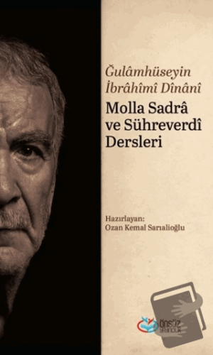 Molla Sadra ve Sühreverdi Dersleri - Gholamhossein Ebrahimi Dinani - Ö