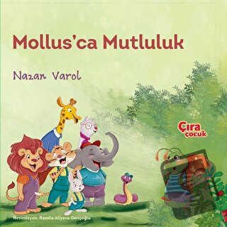 Mollus'ca Mutluluk - Nazan Varol - Çıra Çocuk Yayınları - Fiyatı - Yor