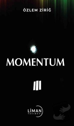 Momentum - Özlem Ziriğ - Liman Yayınevi - Fiyatı - Yorumları - Satın A