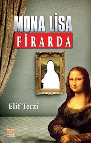 Mona Lisa Firarda - Elif Terzi - Tunç Yayıncılık - Fiyatı - Yorumları 