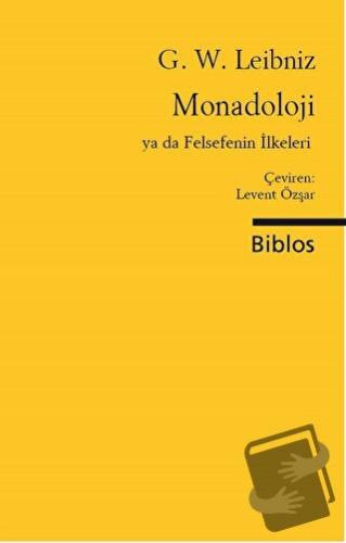 Monadoloji ya da Felsefenin İlkeleri - Gottfried Wilhelm Leibniz - Bib