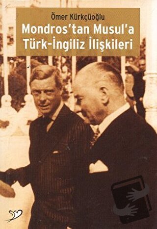 Mondros’tan Musul’a Türk-İngiliz İlişkileri - Ömer Kürkçüoğlu - İmaj Y