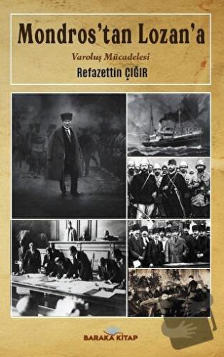 Mondros'tan Lozan'a - Refazettin Çığır - Baraka Kitap - Fiyatı - Yorum