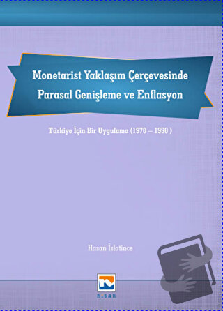 Monetarist Yaklaşım Çerçevesinde Parasal Genişleme ve Enflasyon - Hasa