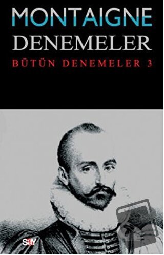 Montaigne Denemeler / Bütün Denemeler - 3 - Michel de Montaigne - Say 