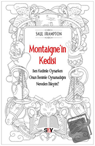 Montaigne’in Kedisi - Saul Frampton - Say Yayınları - Fiyatı - Yorumla