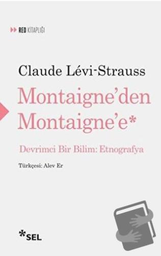 Montaigne'den Montaigne'e - Claude Levi-Strauss - Sel Yayıncılık - Fiy