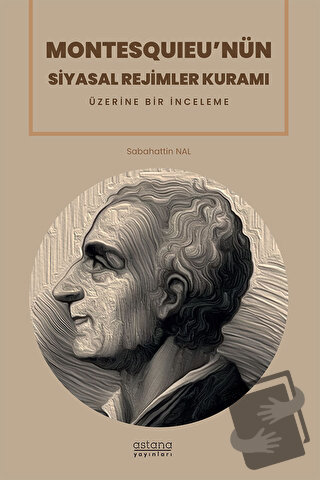 Montesquıeu’nün Siyasal Rejimler Kuramı Üzerine Bir İnceleme - Sabahat