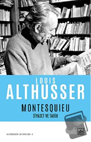 Montesquieu - Siyaset ve Tarih - Louis Althusser - İthaki Yayınları - 