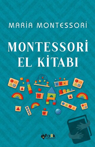 Montessori El Kitabı - Maria Montessori - Fark Yayınları - Fiyatı - Yo