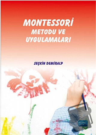 Montessori Metodu ve Uygulamaları - Seçkin Demiralp - Nobel Akademik Y