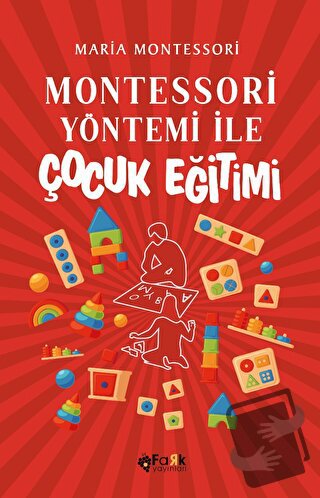 Montessori Yöntemi İle Çocuk Eğitimi - Maria Montessori - Fark Yayınla